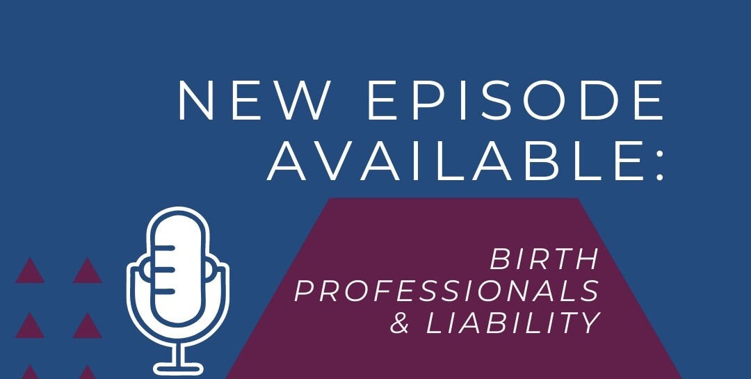 Name of Podcast Birth Professionals and Liability 